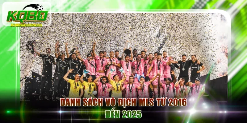 Danh sách vô địch MLS từ 2016 đến 2025