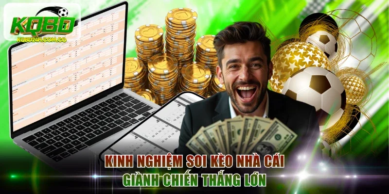 Kinh nghiệm soi kèo nhà cái giành chiến thắng lớn